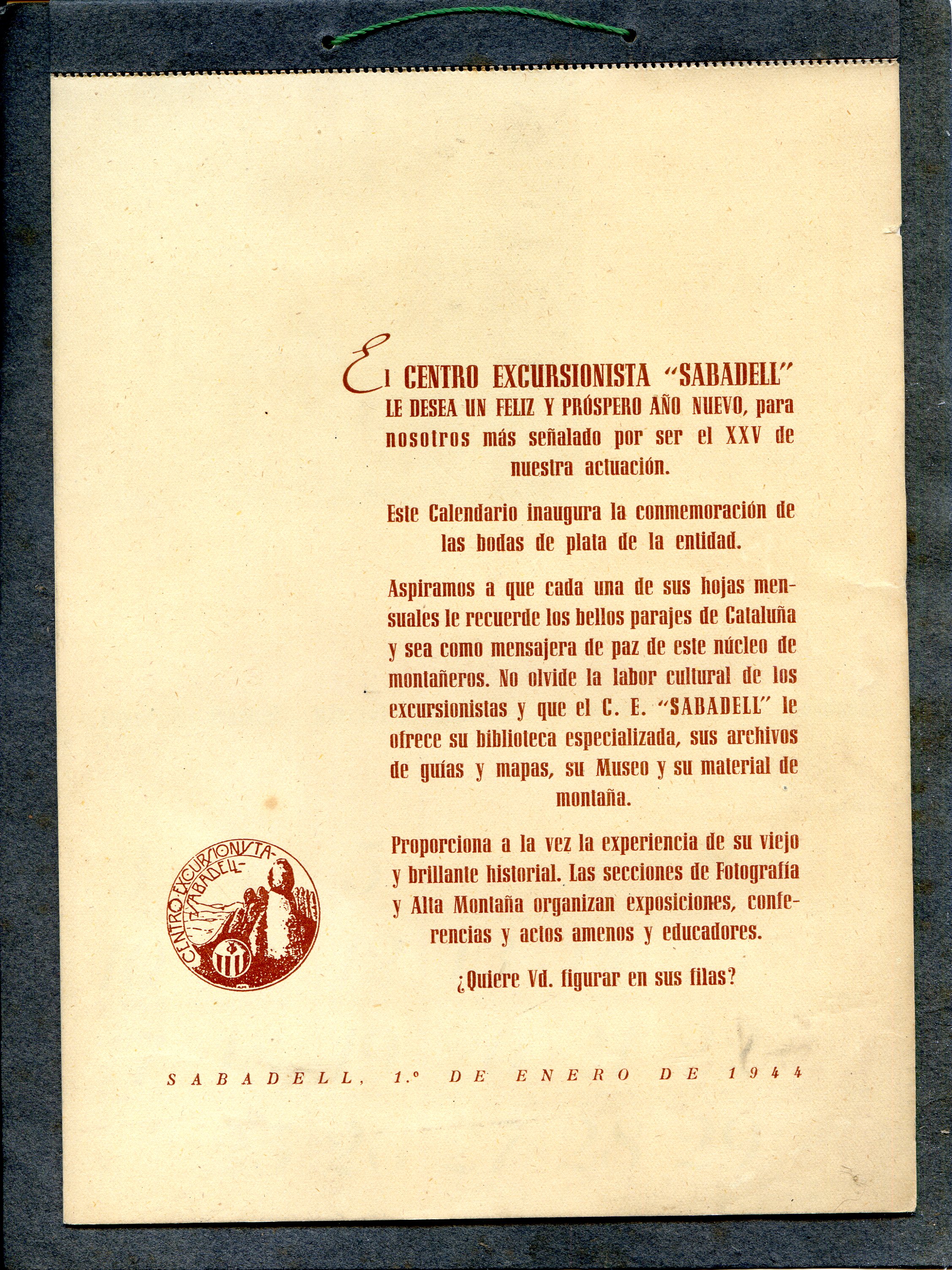 1944  [Calendari] El Centro Excursionista "Sabadell" le desea un feliz año nuevo, para nosotros más señalado por ser el XXV de nuestra actuación. Este Calendario inaugura la conmemoración de las bodas de plata de la entidad. - Portada